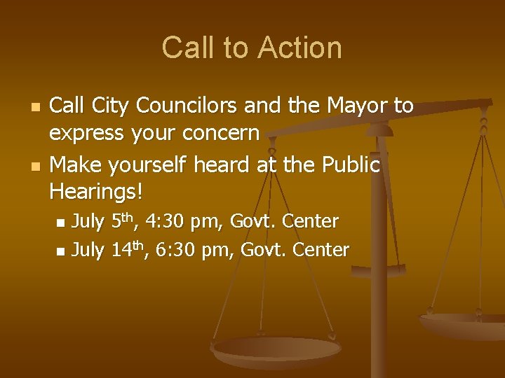 Call to Action n n Call City Councilors and the Mayor to express your