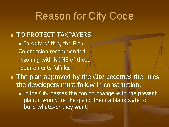 Reason for City Code n TO PROTECT TAXPAYERS! In spite of this, the Plan