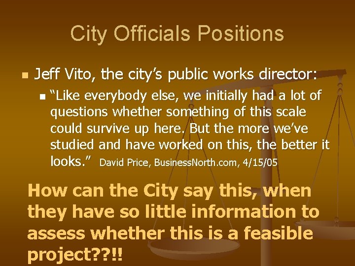 City Officials Positions n Jeff Vito, the city’s public works director: n “Like everybody