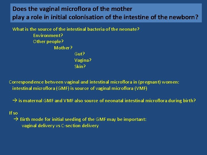 Does the vaginal microflora of the mother play a role in initial colonisation of