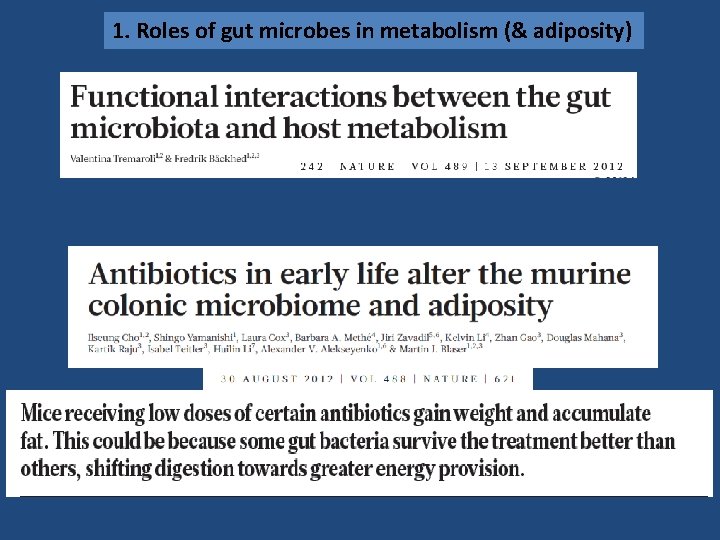 1. Roles of gut microbes in metabolism (& adiposity) 