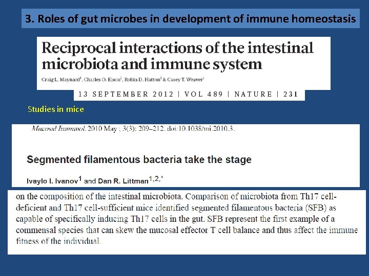 3. Roles of gut microbes in development of immune homeostasis Studies in mice 