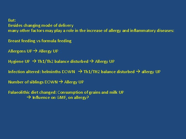 But: Besides changing mode of delivery many other factors may play a role in