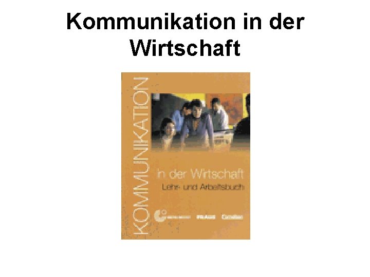 Kommunikation in der Wirtschaft 