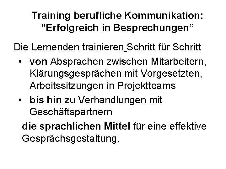 Training berufliche Kommunikation: “Erfolgreich in Besprechungen” Die Lernenden trainieren Schritt für Schritt • von