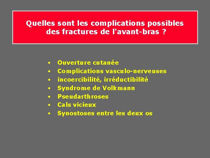 Quelles sont les complications possibles des fractures de l'avant-bras ? • • Ouverture cutanée