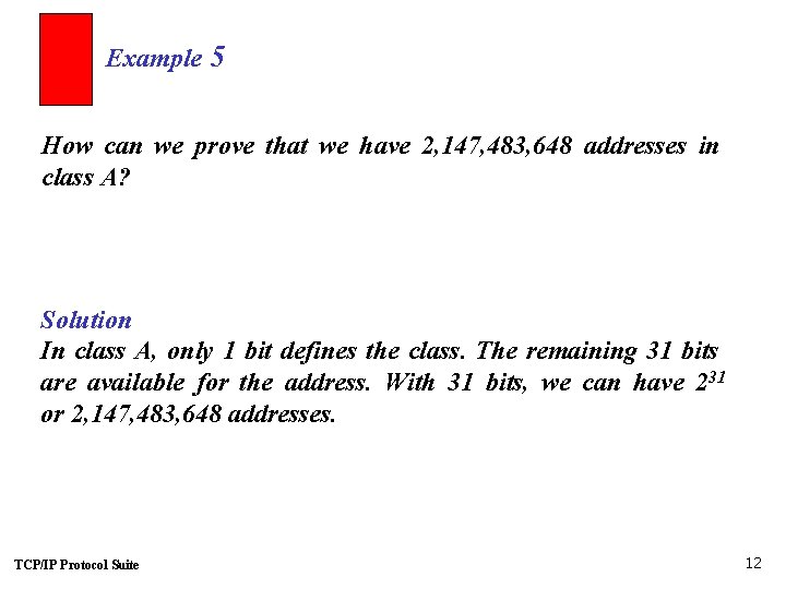 Example 5 How can we prove that we have 2, 147, 483, 648 addresses