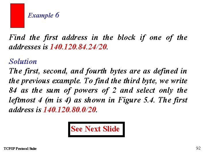 Example 6 Find the first address in the block if one of the addresses