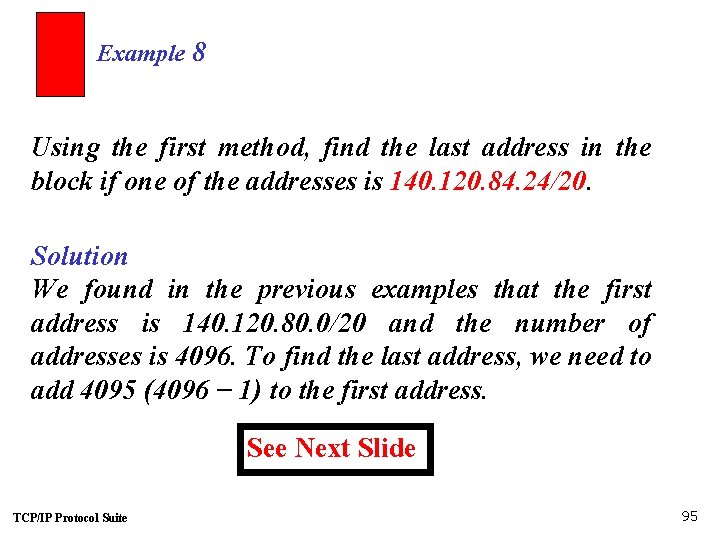 Example 8 Using the first method, find the last address in the block if