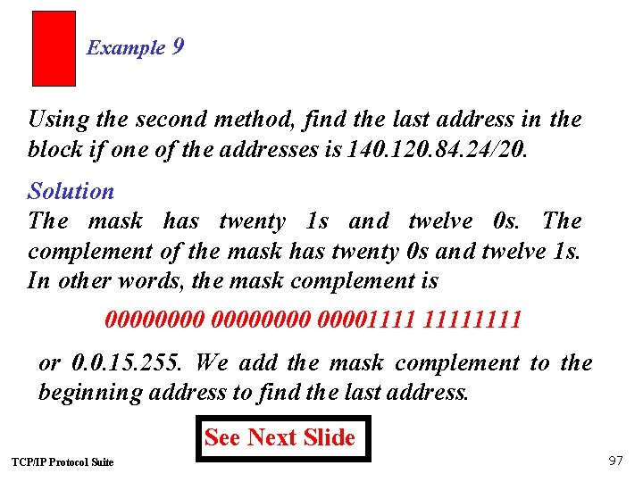 Example 9 Using the second method, find the last address in the block if