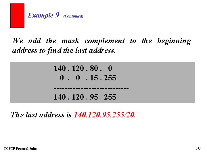 Example 9 (Continued) We add the mask complement to the beginning address to find