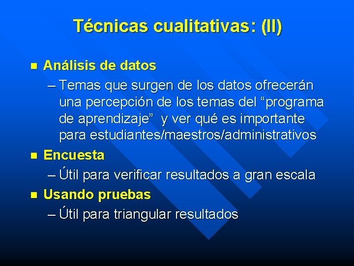 Técnicas cualitativas: (II) n n n Análisis de datos – Temas que surgen de