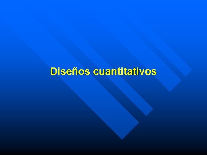 Diseños cuantitativos 