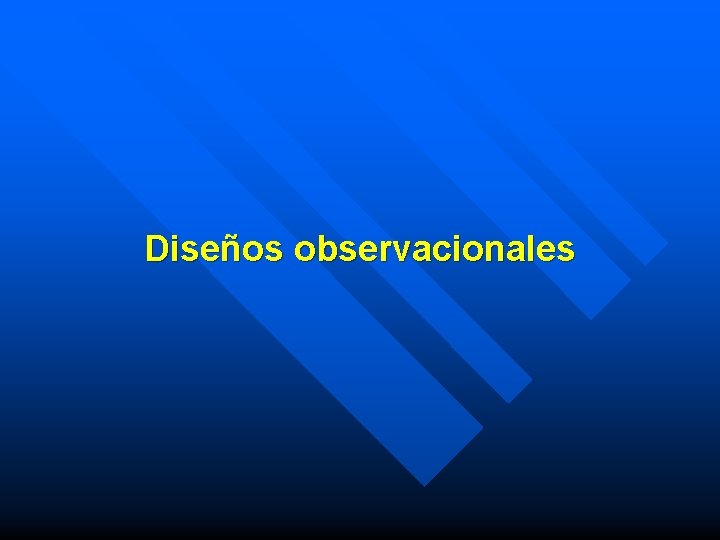 Diseños observacionales 