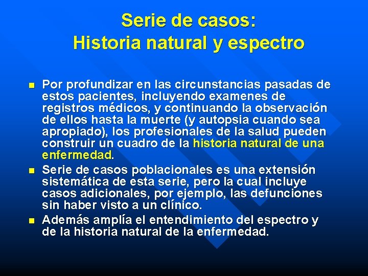 Serie de casos: Historia natural y espectro n n n Por profundizar en las