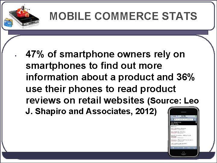 MOBILE COMMERCE STATS • 47% of smartphone owners rely on smartphones to find out