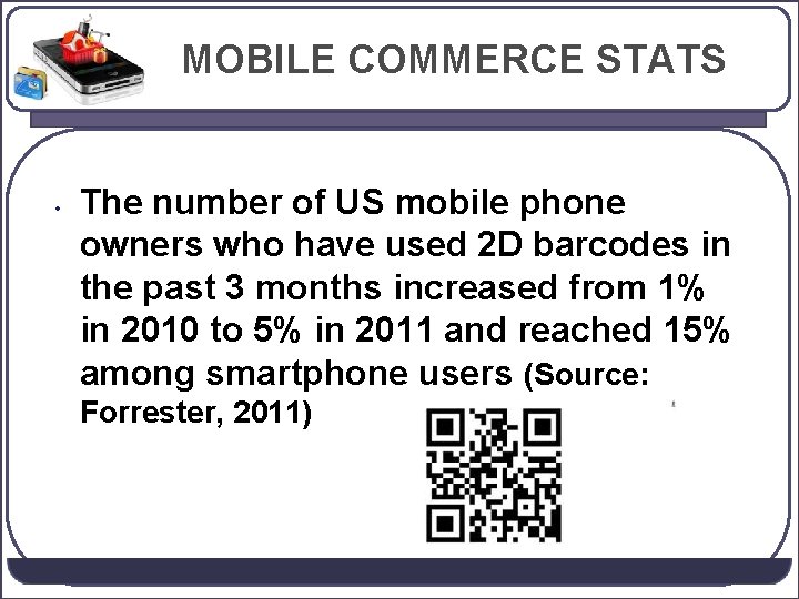 MOBILE COMMERCE STATS • The number of US mobile phone owners who have used