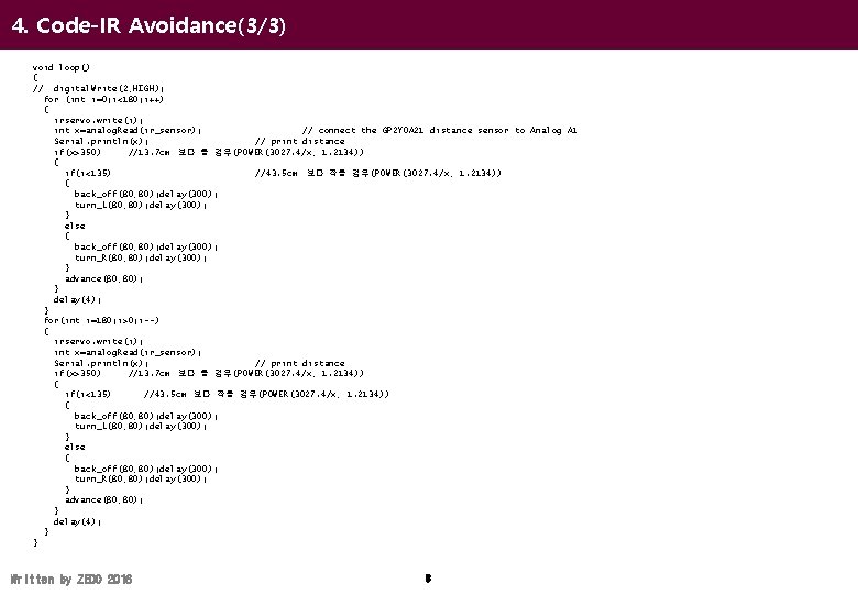 4. Code-IR Avoidance(3/3) void loop() { // digital. Write(2, HIGH); for (int i=0; i<180;