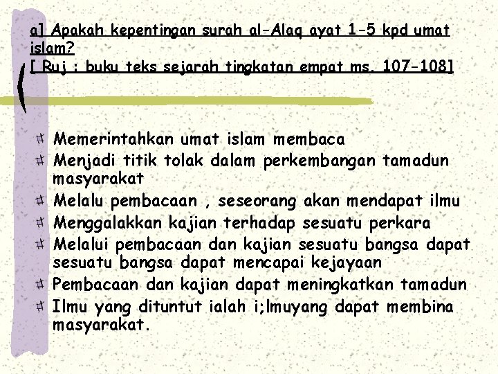 a] Apakah kepentingan surah al-Alaq ayat 1 -5 kpd umat islam? [ Ruj :