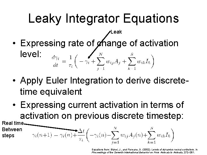 Leaky Integrator Equations Leak • Expressing rate of change of activation level: • Apply