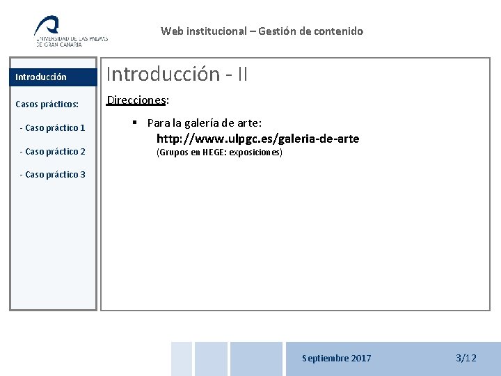 Web institucional – Gestión de contenido Introducción - II Casos prácticos: Direcciones: - Caso