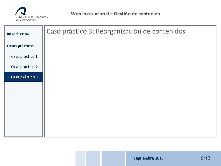 Web institucional – Gestión de contenido Introducción Caso práctico 3: Reorganización de contenidos Casos