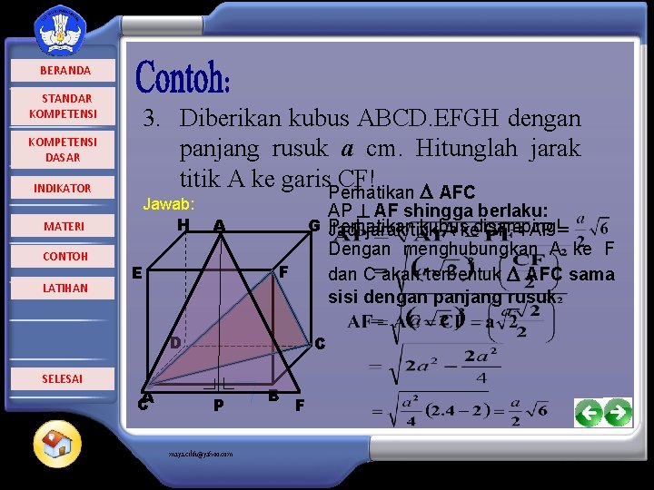  BERANDA STANDAR KOMPETENSI DASAR INDIKATOR MATERI CONTOH LATIHAN 3. Diberikan kubus ABCD. EFGH