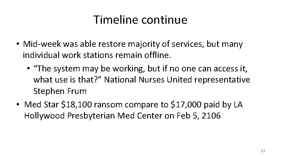 Timeline continue • Mid-week was able restore majority of services, but many individual work