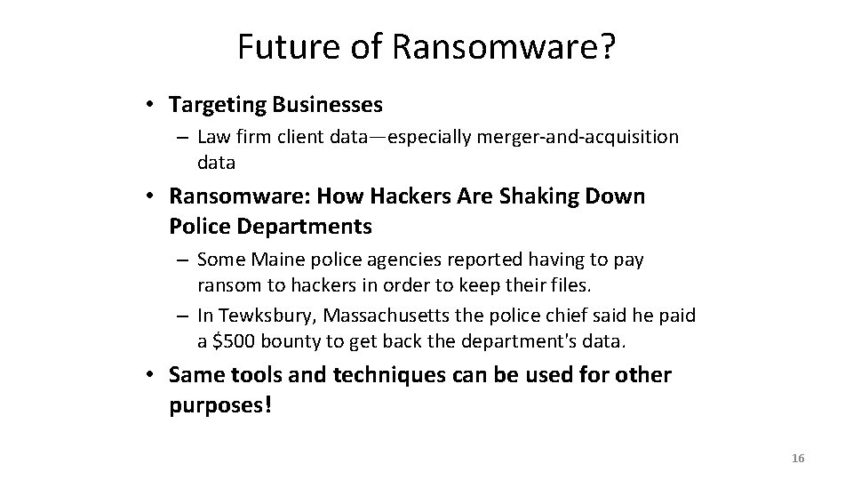 Future of Ransomware? • Targeting Businesses – Law firm client data—especially merger-and-acquisition data •