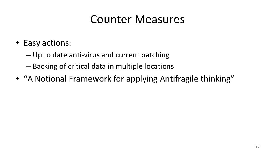 Counter Measures • Easy actions: – Up to date anti-virus and current patching –