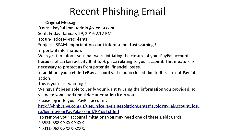 Recent Phishing Email -----Original Message----From: e. Pay. Pal [mailto: info@steaua. com] Sent: Friday, January