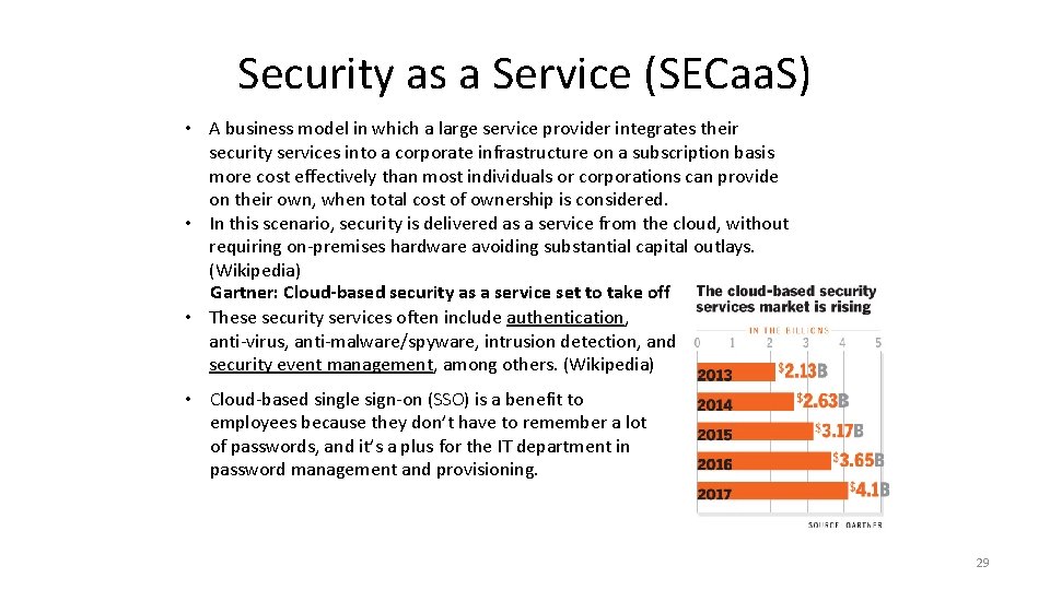 Security as a Service (SECaa. S) • A business model in which a large