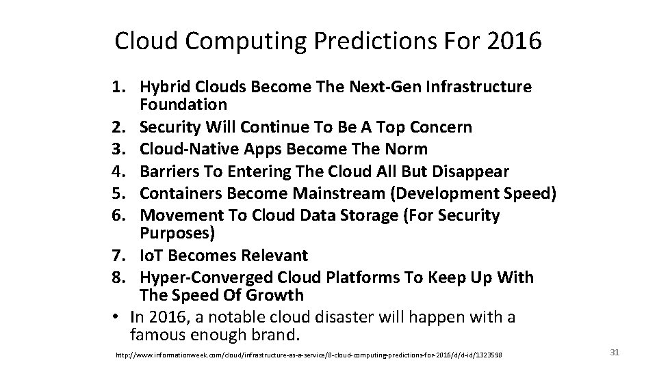 Cloud Computing Predictions For 2016 1. Hybrid Clouds Become The Next-Gen Infrastructure Foundation 2.