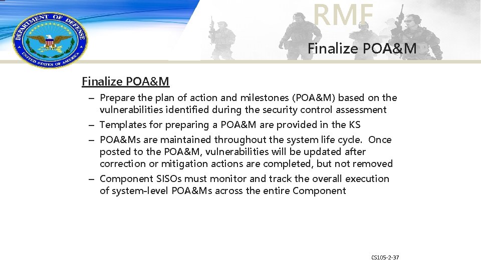 RMF Finalize POA&M – Prepare the plan of action and milestones (POA&M) based on