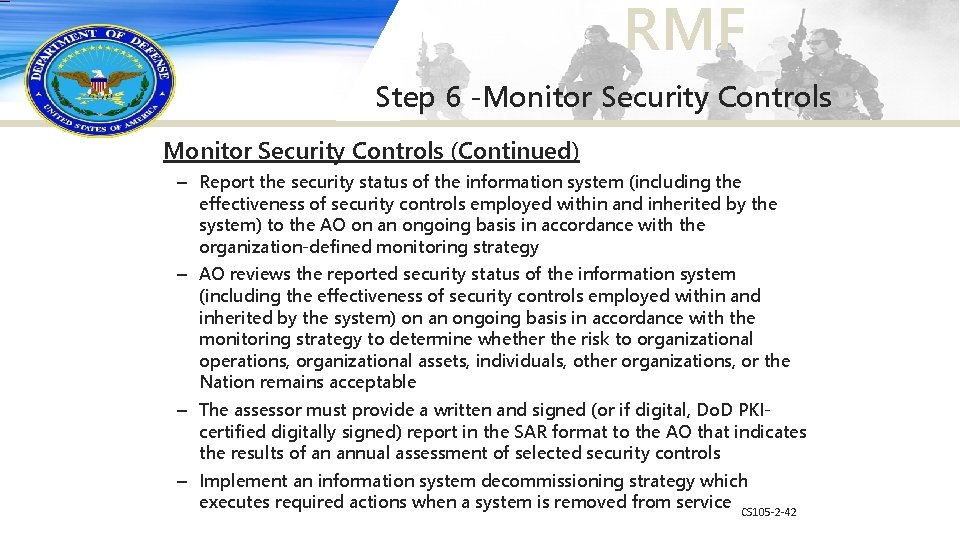 RMF Step 6 -Monitor Security Controls (Continued) – Report the security status of the