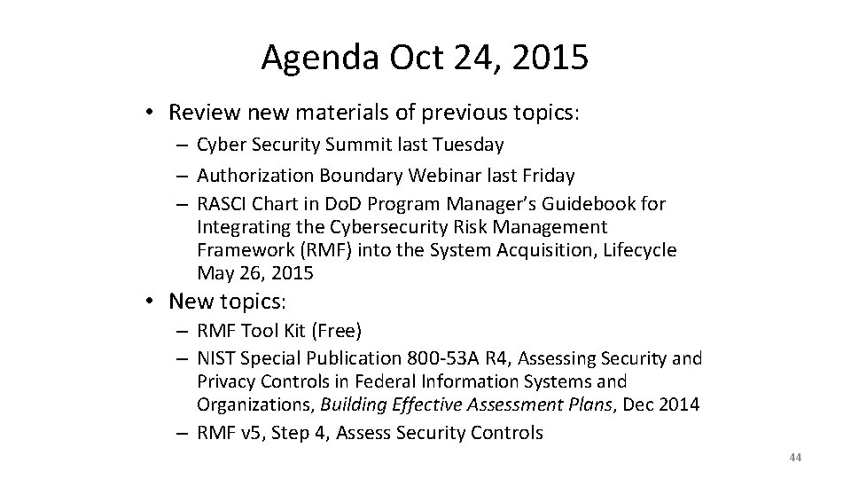 Agenda Oct 24, 2015 • Review new materials of previous topics: – Cyber Security