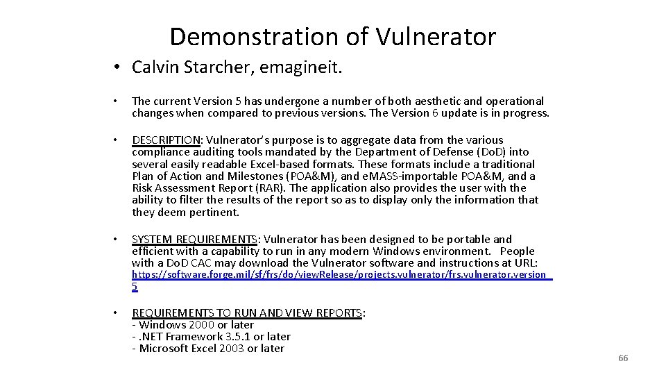 Demonstration of Vulnerator • Calvin Starcher, emagineit. • The current Version 5 has undergone