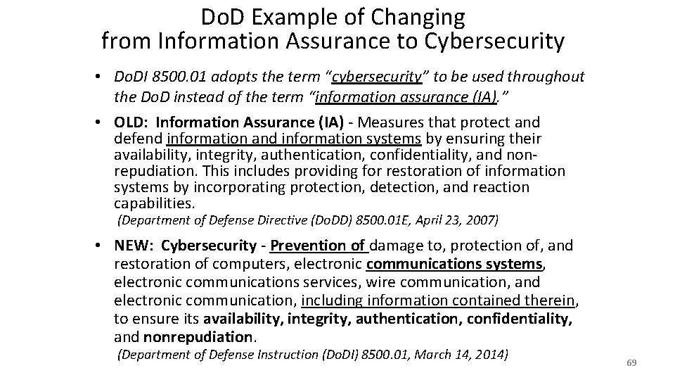 Do. D Example of Changing from Information Assurance to Cybersecurity • Do. DI 8500.