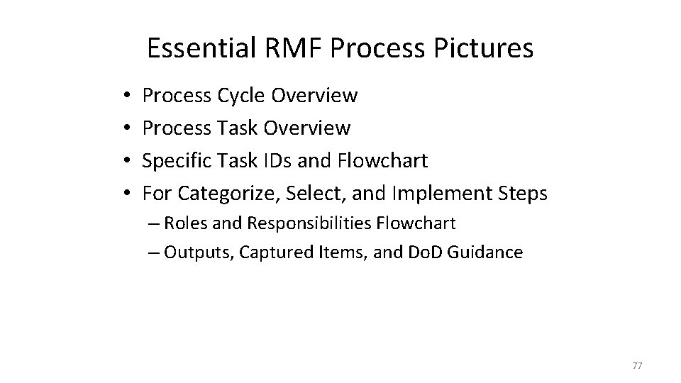 Essential RMF Process Pictures • • Process Cycle Overview Process Task Overview Specific Task