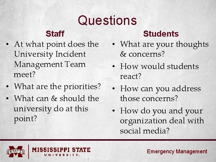 Questions Staff • At what point does the University Incident Management Team meet? •