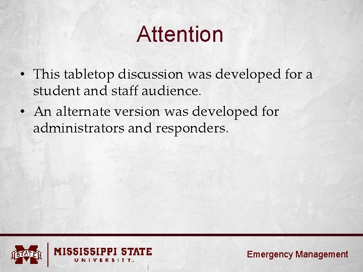Attention • This tabletop discussion was developed for a student and staff audience. •