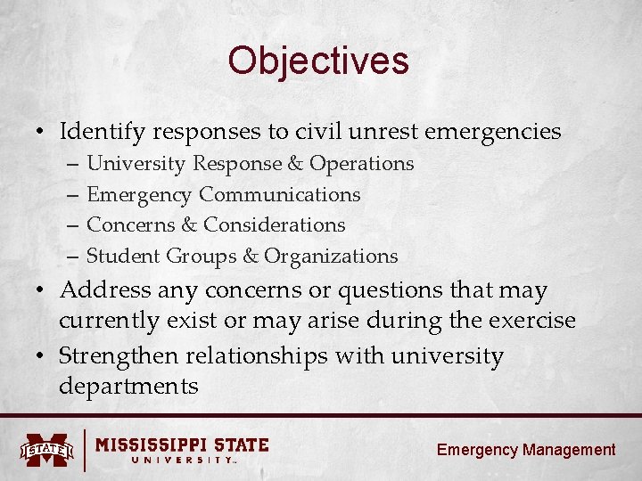 Objectives • Identify responses to civil unrest emergencies – – University Response & Operations