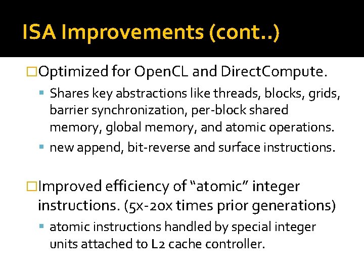 ISA Improvements (cont. . ) �Optimized for Open. CL and Direct. Compute. Shares key