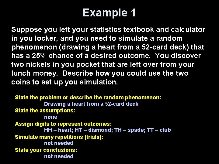 Example 1 Suppose you left your statistics textbook and calculator in you locker, and