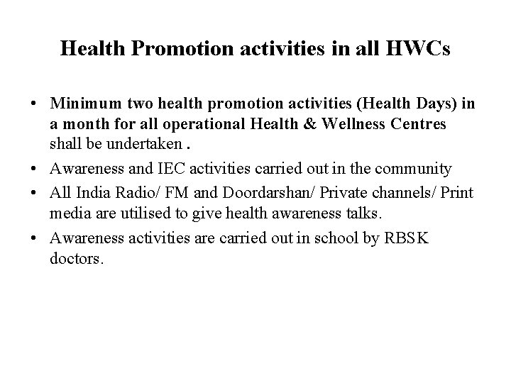 Health Promotion activities in all HWCs • Minimum two health promotion activities (Health Days)