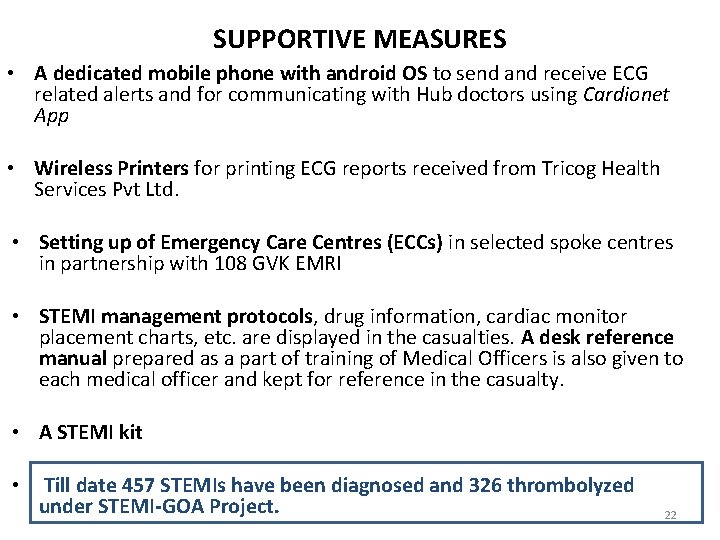 SUPPORTIVE MEASURES • A dedicated mobile phone with android OS to send and receive