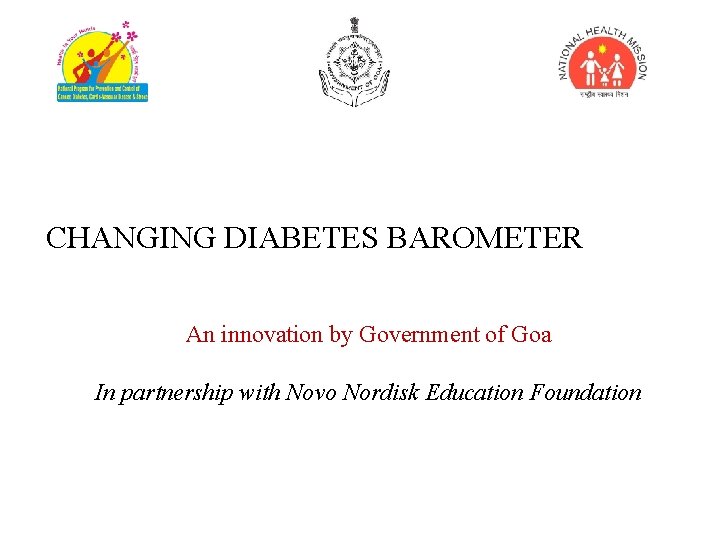 CHANGING DIABETES BAROMETER An innovation by Government of Goa In partnership with Novo Nordisk