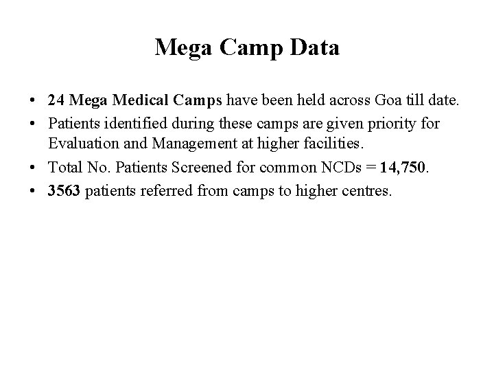 Mega Camp Data • 24 Mega Medical Camps have been held across Goa till