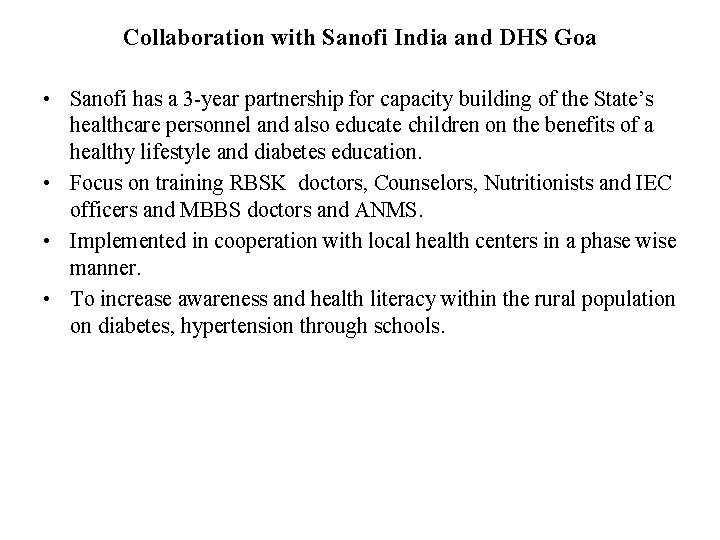 Collaboration with Sanofi India and DHS Goa • Sanofi has a 3 -year partnership