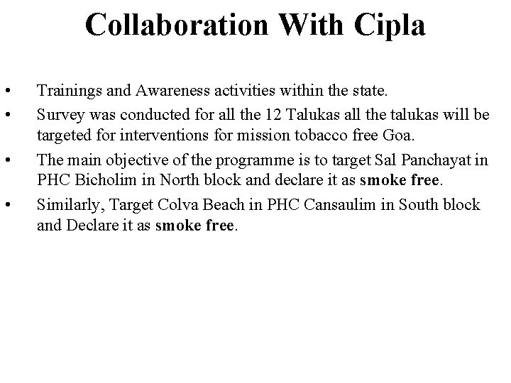 Collaboration With Cipla • • Trainings and Awareness activities within the state. Survey was